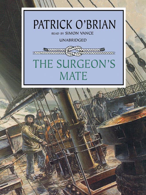 Title details for The Surgeon's Mate by Patrick O'Brian - Available